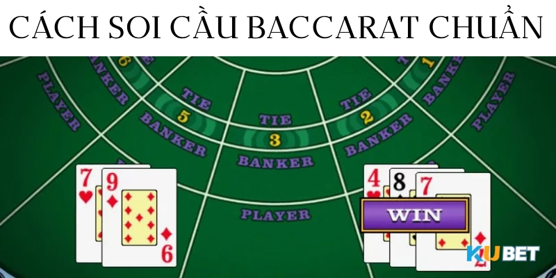bật mí cách soi cầu baccarat kubet dễ thắng